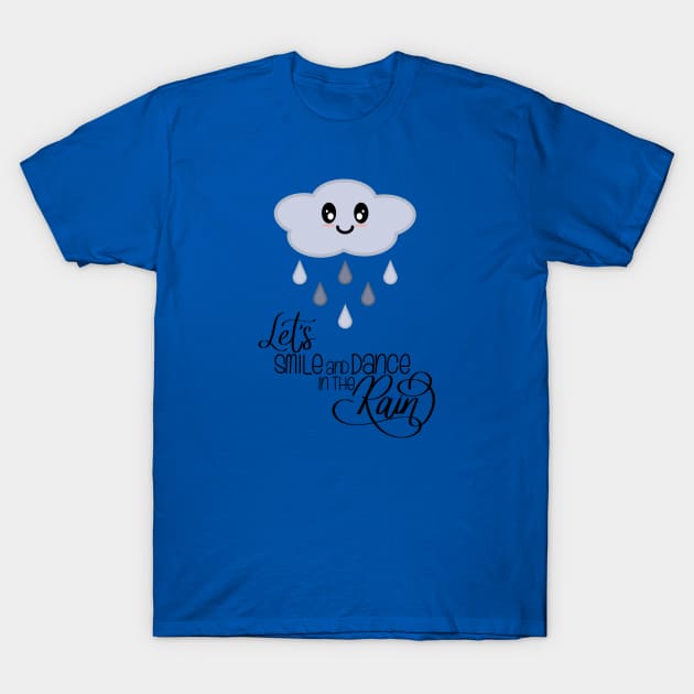 Let's Smile and Dance in the Rain Kawaii Cute Rain Cloud in Blue T-Shirt by Kelly Gigi